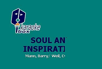 SOUL AND INSPIRATION, (YOU'RE MY) - RIGHTEOUS BROTHERS