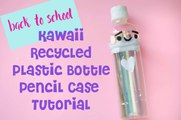 Kawaii DIY: Easy Recycled Soda Bottle Pencil Case | Back to School Craft Tutorial