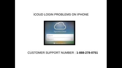 iCloud Login Problems on Iphone Phone Number 1-888-278-0751