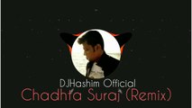 Chadhta Suraj Dheere Dheere Remix DJHashim Official