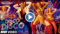 Disco Disco Song: A Gentleman - Sundar, Susheel, Risky | Sidharth, Jacqueline | Sachin-Jigar