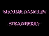 MAXIME DANGLES - Strawberry