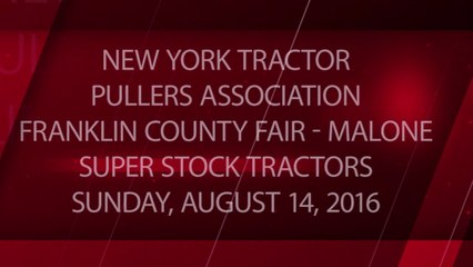 NYTPA - Franklin County Fair - 08-14-2016 - Super Stock Tractors