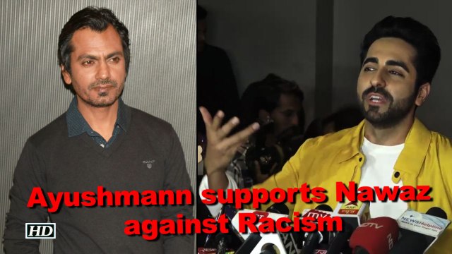 Ayushmann supports Nawaz against Racism