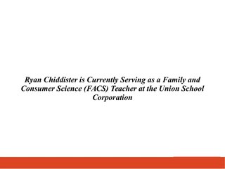 Ryan Chiddister is Currently Serving as Teacher at the Union School Corporation