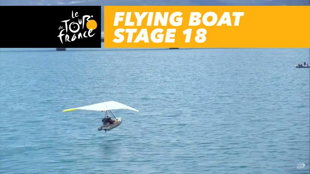 Bateau volant sur le lac / Flying boat on the lake - Étape 18 / Stage 18 - Tour de France 2017