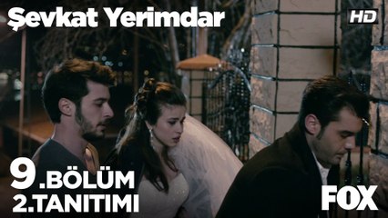 Şevkat Yerimdar 9. Bölüm 2. Tanıtımı