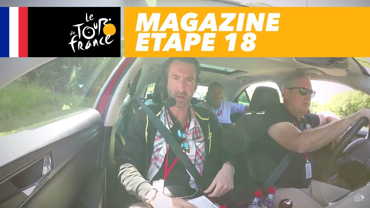 Mag du jour: Radio Tour - Étape 18 - Tour de France 2017