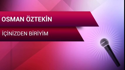 Osman Öztekin - İçinizden Biriyim (Full Albüm)