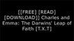 [2Asn3.F.R.E.E R.E.A.D D.O.W.N.L.O.A.D] Charles and Emma: The Darwins' Leap of Faith by Deborah Heiligman RAR