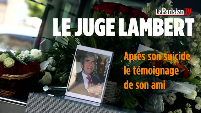 Obsèques du juge Lambert : un ami témoigne