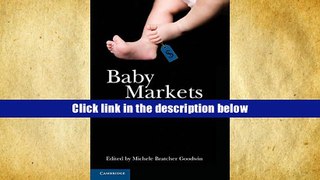 Download [PDF]  Baby Markets: Money and the New Politics of Creating Families  For Kindle