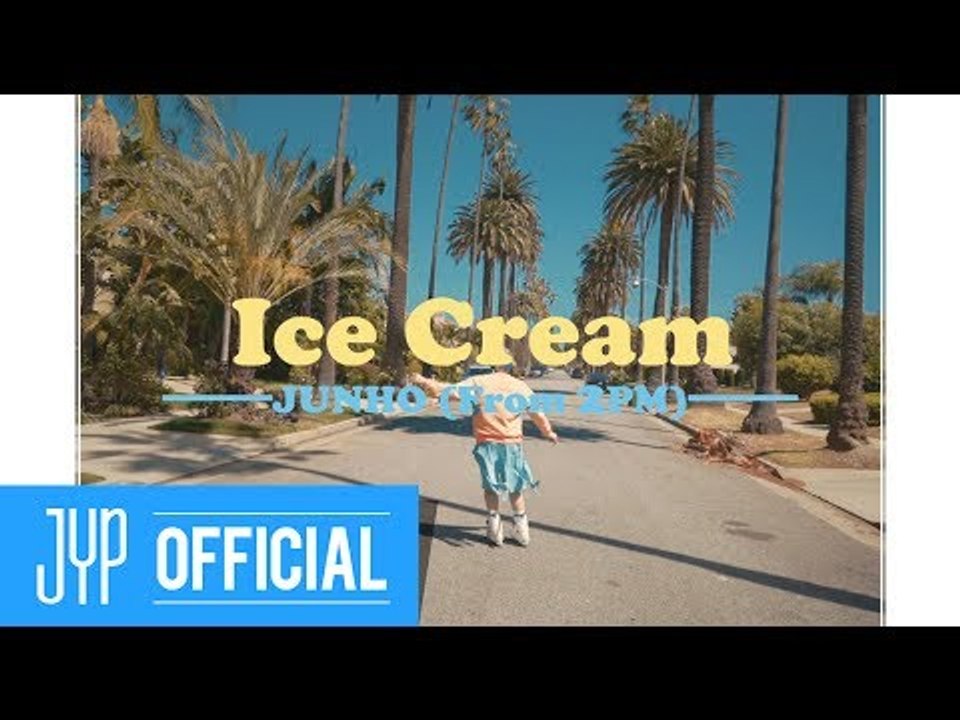 JUNHO (From 2PM) "Ice Cream" M/V