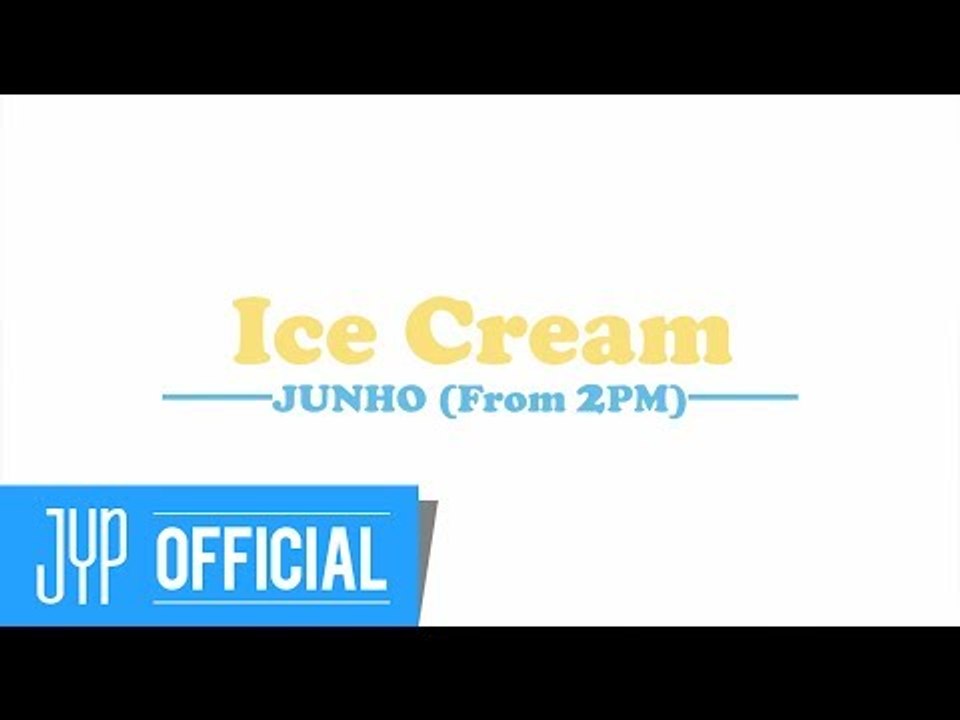 JUNHO (From 2PM) Japan "Ice Cream" Teaser Video