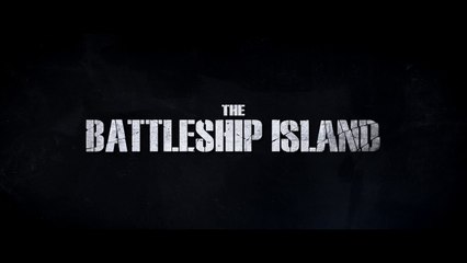 THE BATTLESHIP ISLAND (2017) Trailer VO-ST-ENG - HD