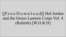 [VdnpR.[F.R.E.E R.E.A.D D.O.W.N.L.O.A.D]] Hal Jordan and the Green Lantern Corps Vol. 4 (Rebirth) by Robert VendittiBenjamin PercySam HumphriesDan Abnett P.P.T