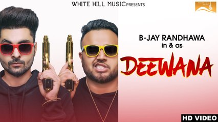 Deewana Full HD Video Song B-Jay Randhawa ft. Deep Jandu - New Punjabi Songs 2017