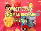 OWLETTE AND THOMAS BECOME FRIENDS PRINCESS BELLE CINDERELLA THOMAS ADVENTURES Toys BABY Videos , PJ MASKS, DISNEY PIXAR