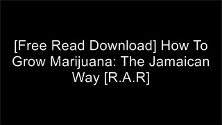[WC52w.[FREE] [DOWNLOAD]] How To Grow Marijuana: The Jamaican Way by Anna Dempsey P.D.F