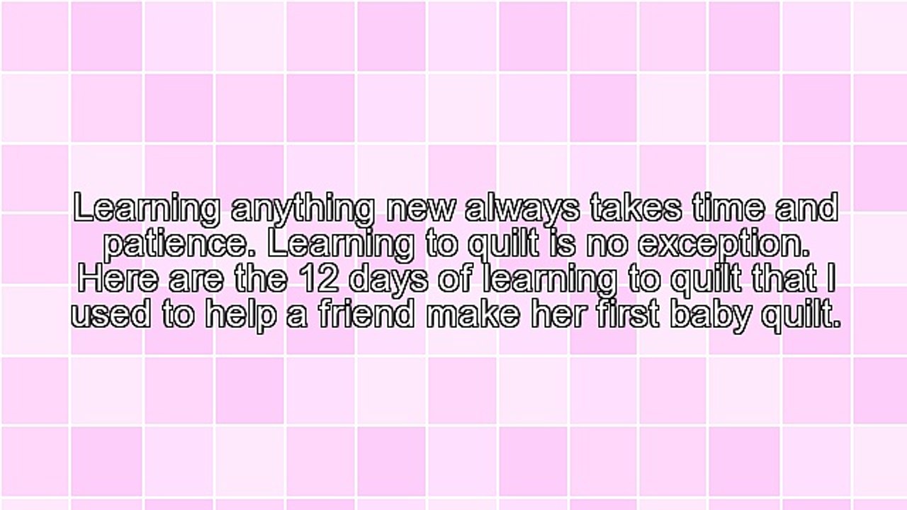 12 Days of Learning to Quilt