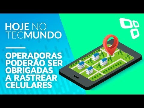 Operadoras poderão ser obrigadas a rastrear celulares - Hoje no TecMundo