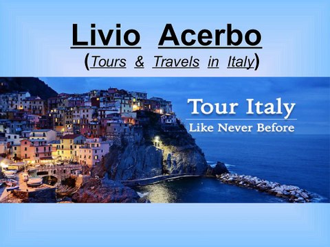 Best Tours and Travels Agency in Italy- Livio Acerbo
