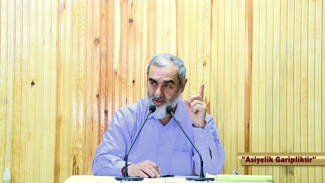 22) Âsiye Olmak - Âsiyelik Garipliktir - Nureddin Yıldız - sosyaldoku.com