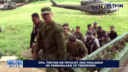 DFA, tiniyak na patuloy ang paglaban ng pamahalaan vs terorismo