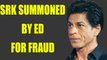 Shahrukh Khan summoned by ED over foreign exchange violation | Oneindia News