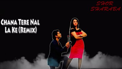 Ahmed Jamal - Chana Tere Nal La ke Remix