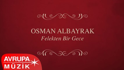 Osman Albayrak - Felekten Bir Gece (Full Albüm)