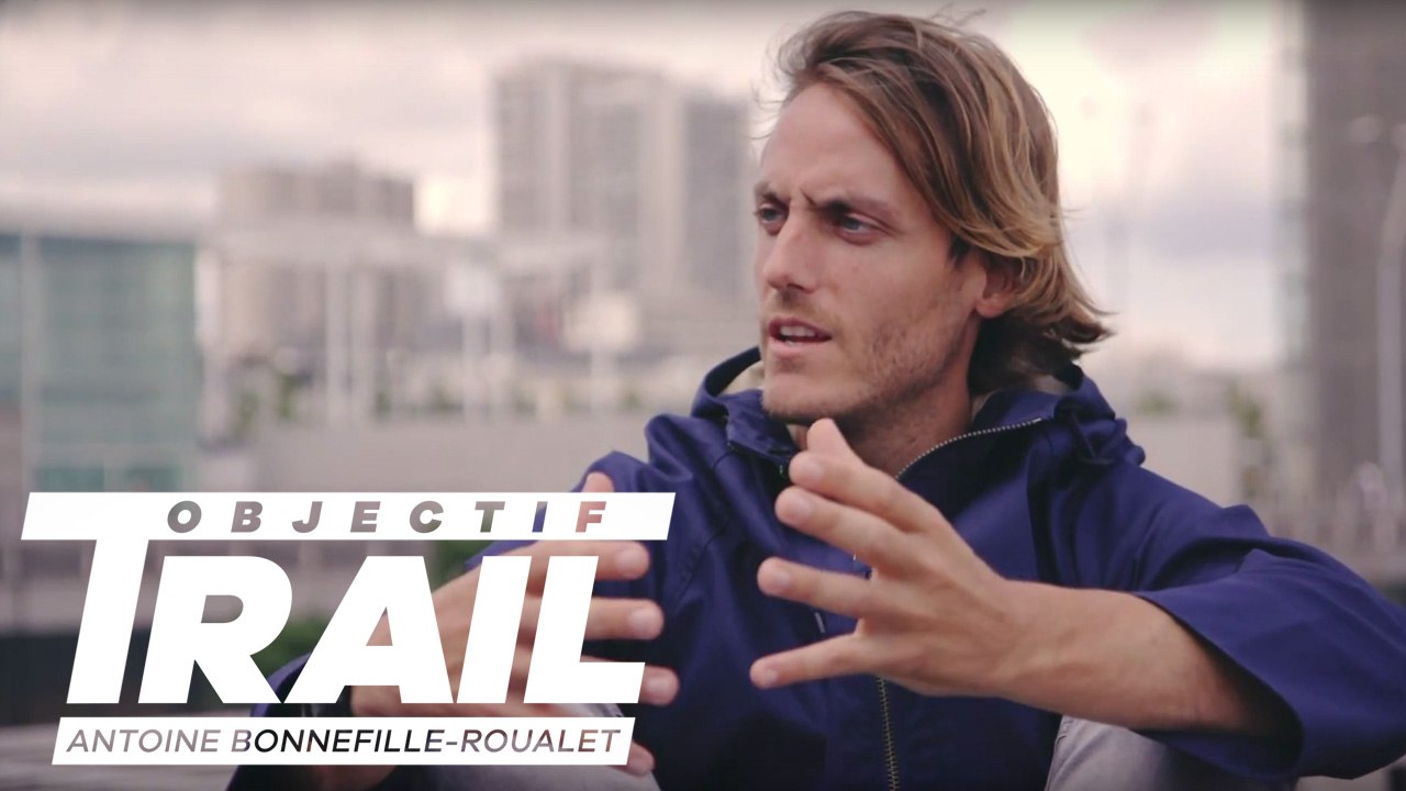[Objectif Trail: Antoine Bonnefille-Roualet] - Episode 03