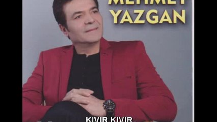 Mehmet Yazgan - Kıvır Kıvır - (Official Audıo)