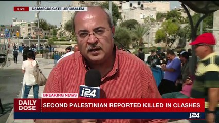DAILY DOSE | Second Palestinian reported killed in clashes | Friday, July 21st 2017