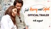 Jab Harry Met Sejal Trailer | Shah Rukh Khan, Anushka Sharma | Releasing August 4, 2017