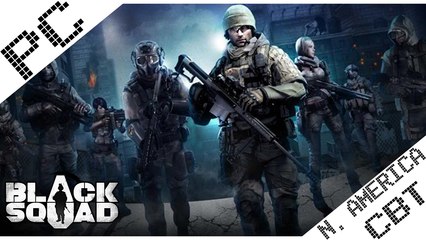 [CBT NA] Black Squad.