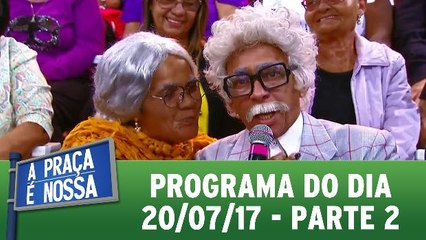 A Praça É Nossa - 20.07.17 - Parte 2