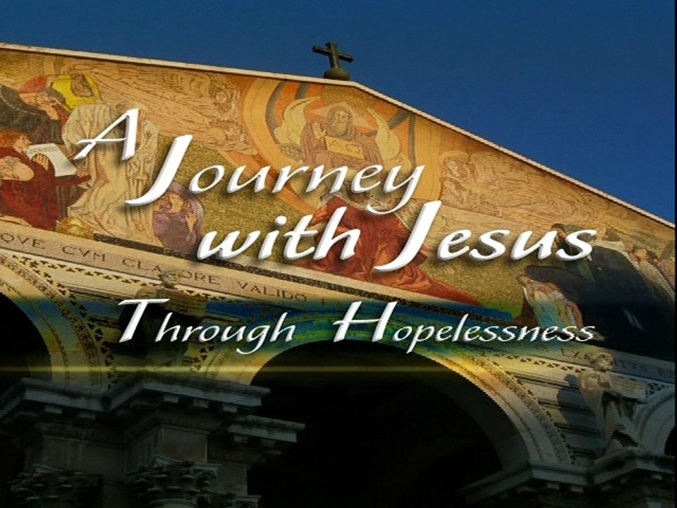 A Journey With Jesus Through Hopelessness 1