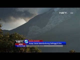 Скачать видео: NET5 - Gunung Berapi di Ekuador Meletus