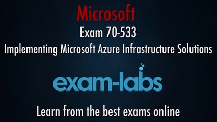 70-533 Microsoft Azure Exam Questions and Answers | www.exam-labs.com