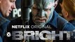BRIGHT I Official Trailer I NETFLIX ORIGINAL I WILL SMITH I NETFLIX 2017