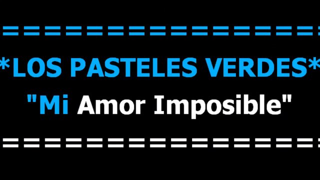 Mi amor imposible - Los pasteles verdes - Karaoke - Letra