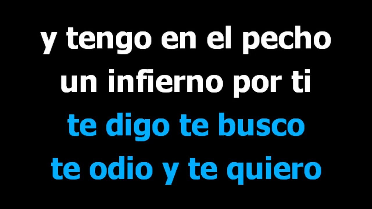 Te odio y te quiero  - Los pasteles verdes  - Karaoke  - Letra