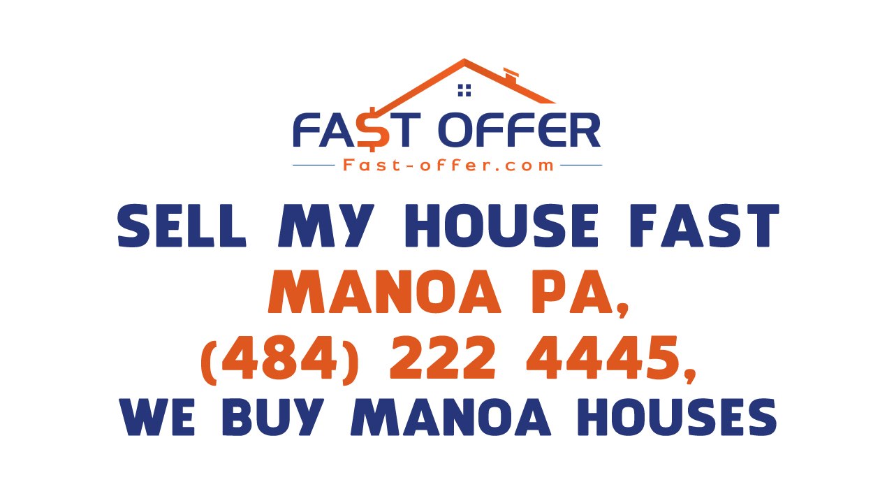 Sell My House Fast Manoa PA, (484) 222-4445, We Buy Manoa Houses