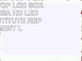 COMPAQ PRESARIO CQ62219WM LAPTOP LCD SCREEN 156 WXGA HD LED DIODE SUBSTITUTE