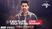 Latest Video Song - Kaun Tujhe & Kuch Toh Hain - HD(Full Song) - Love Mashup by Armaan Malik - Amaal Mallik - PK hungama mASTI Official Channel