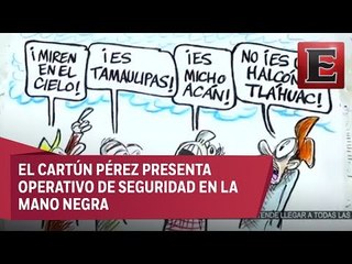 Operativo en Tláhuac en la Mano Negra del Cartún Pérez