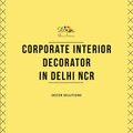Find the Best Corporate Interior Decorator in Delhi NCR Gurgaon Noida