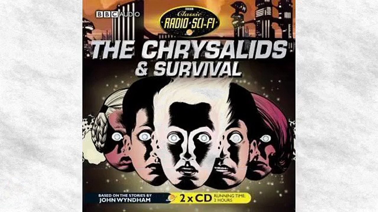 Chrysalids & Survival, The: Classic Radio Sci fi Audiobook | BBC Audiobooks