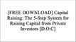 [y97oO.[F.R.E.E] [D.O.W.N.L.O.A.D] [R.E.A.D]] Capital Raising: The 5-Step System for Raising Capital from Private Investors by Richard C WilsonRichard C WilsonJohn McNellisRichard C. Wilson RAR